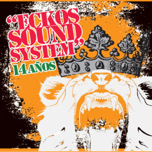 Eckos Sound System 14 Años * 2011